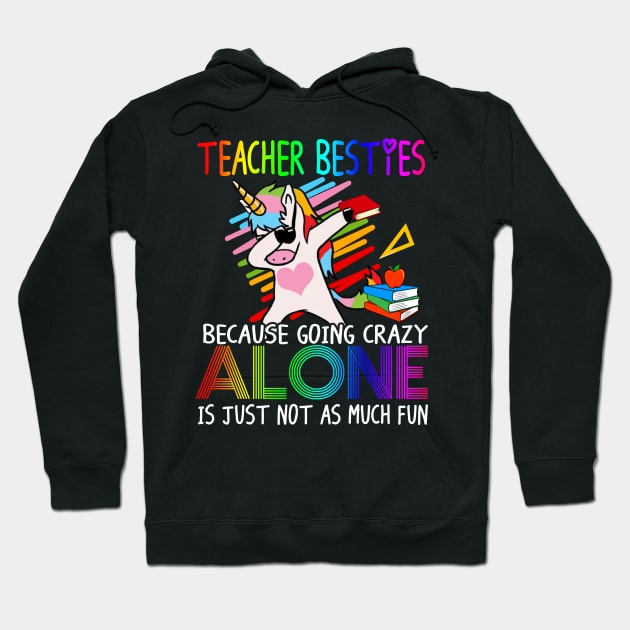 Teacher Besties Because Going Crazy Alone Is Not Fun Funny Hoodie by Simpsonfft